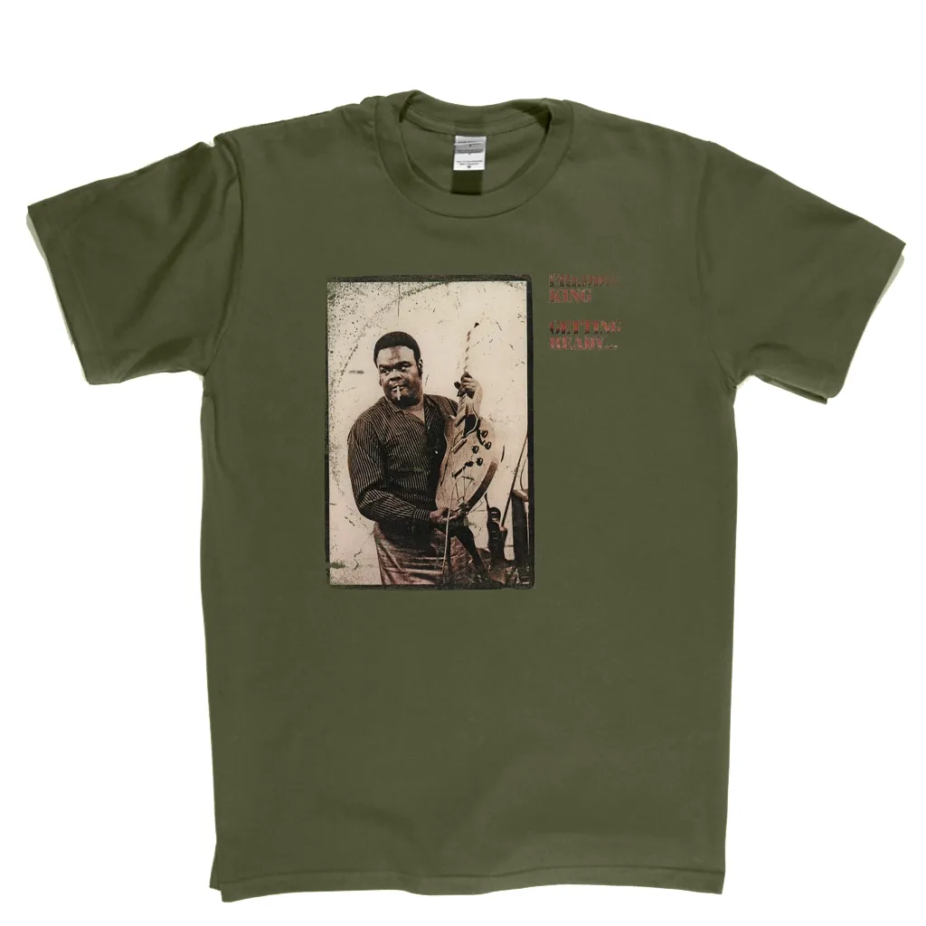 Freddie King Getting Ready T-Shirt