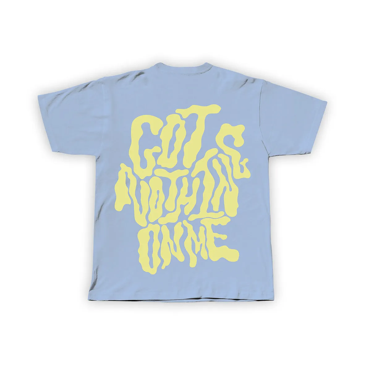 Got Nothing On Me T-Shirt