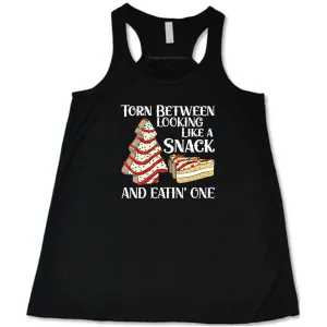 Torn Between Looking Like A Snack And Eating One (With Tree Cakes) Shirt