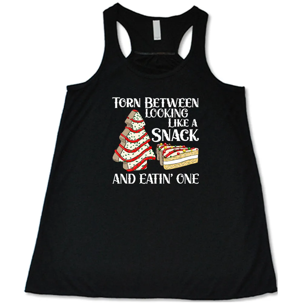 Torn Between Looking Like A Snack And Eating One (With Tree Cakes) Shirt