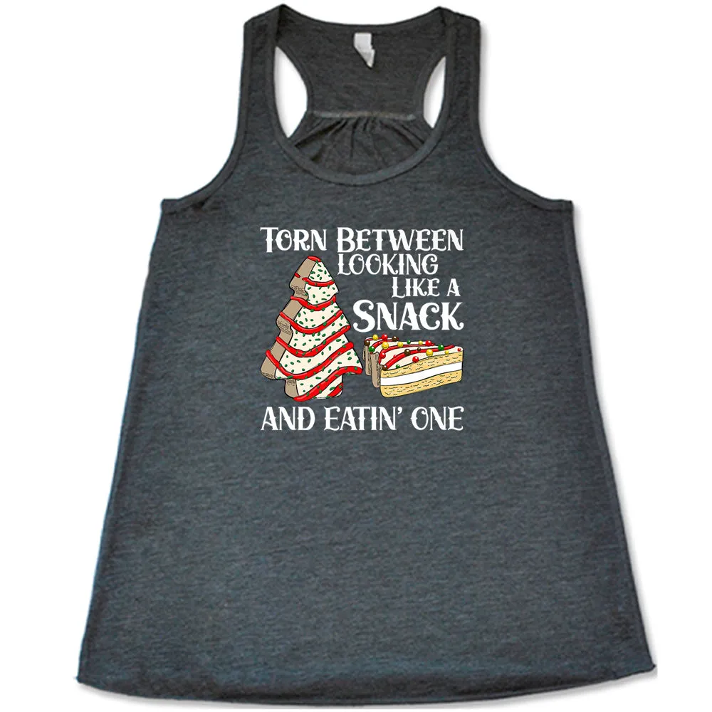 Torn Between Looking Like A Snack And Eating One (With Tree Cakes) Shirt